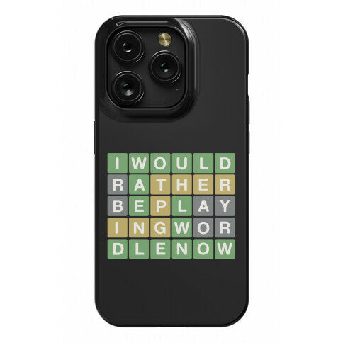 I Would Rather Be Playing Wordle Now Parody Phone Case